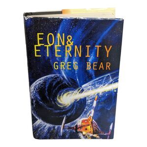 Eon & Eternity Greg Bear Hardcover First Printing 1999 Sci Fi Book Fantasy